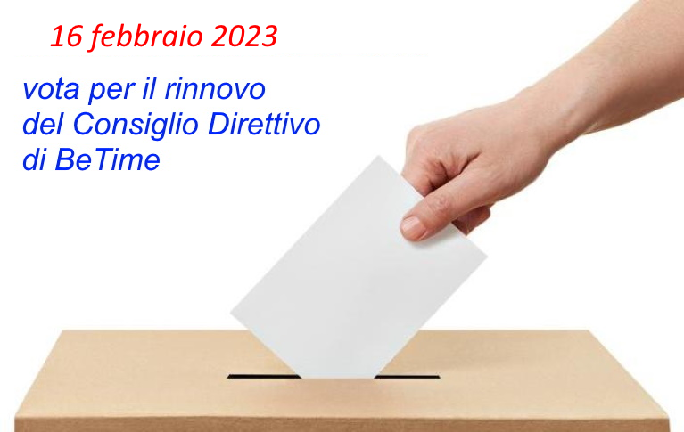 Febbrario 2023: votazione per il rinnovo del Consiglio Direttivo di BeTime